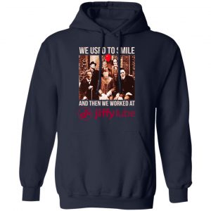 We Used To Smile And Then We Worked At Jiffy Lube Shirt, Hoodie, Tank 19
