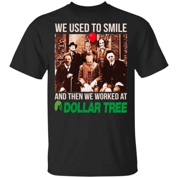 We Used To Smile And Then We Worked At Dollar Tree Shirt, Hoodie, Tank 3