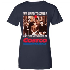 We Used To Smile And Then We Worked At Costco Shirt, Hoodie, Tank 24