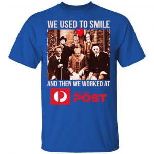 We Used To Smile And Then We Worked At Australia Post Shirt, Hoodie, Tank 16