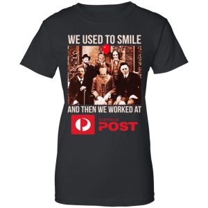 We Used To Smile And Then We Worked At Australia Post Shirt, Hoodie, Tank 22