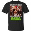 We Used To Smile And Then We Worked At Asda Shirt, Hoodie, Tank 1