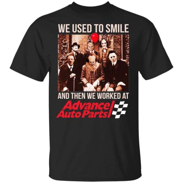 We Used To Smile And Then We Worked At Advanced Auto Parts Shirt, Hoodie, Tank 3