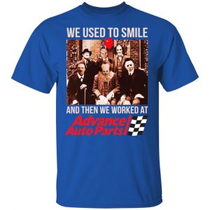 We Used To Smile And Then We Worked At Advanced Auto Parts Shirt, Hoodie, Tank 16