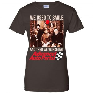 We Used To Smile And Then We Worked At Advanced Auto Parts Shirt, Hoodie, Tank 23