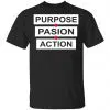 Purpose Passion Action Shirt, Hoodie, Tank 2