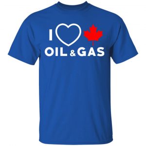 I Love Canadian Oil And Gas Shirt, Hoodie, Tank 16
