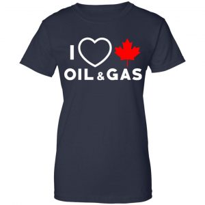 I Love Canadian Oil And Gas Shirt, Hoodie, Tank 24