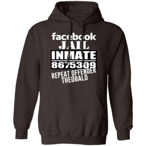 Facebook Jail Inmate 8675309 Repeat Offender Theobald Shirt, Hoodie, Tank 20