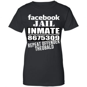Facebook Jail Inmate 8675309 Repeat Offender Theobald Shirt, Hoodie, Tank 22
