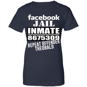 Facebook Jail Inmate 8675309 Repeat Offender Theobald Shirt, Hoodie, Tank 24
