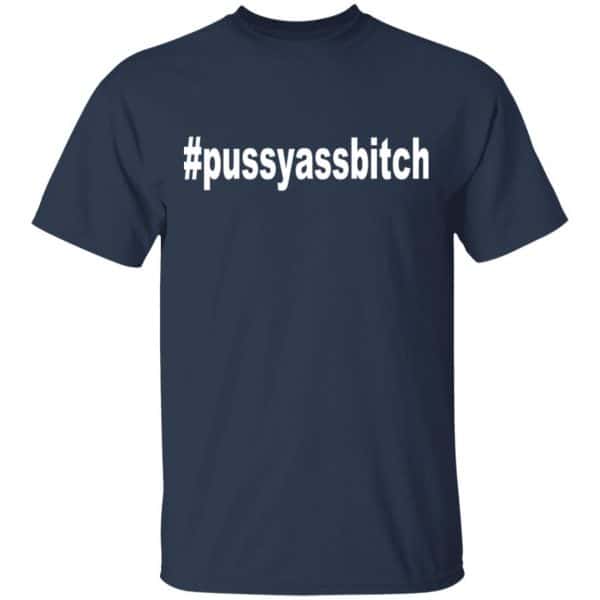 #Pussyassbitch Shirt, Hoodie, Tank New Designs 6