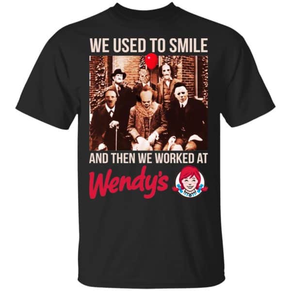 We Used To Smile And Then We Worked At Wendy's Shirt, Hoodie, Tank 3