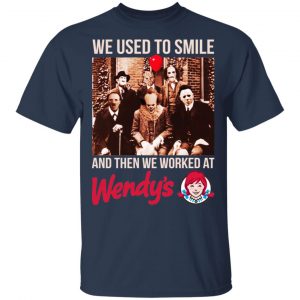 We Used To Smile And Then We Worked At Wendy's Shirt, Hoodie, Tank 9