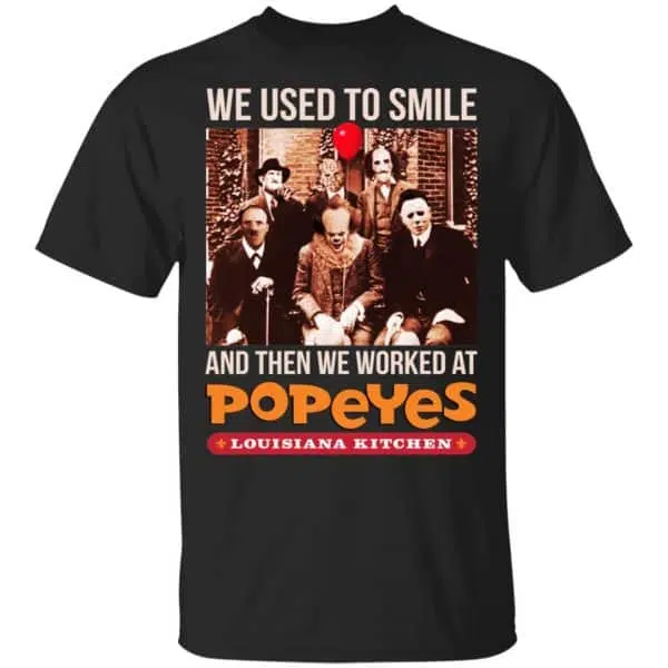 We Used To Smile And Then We Worked At Popeyes Louisiana Kitchen Shirt, Hoodie, Tank 3