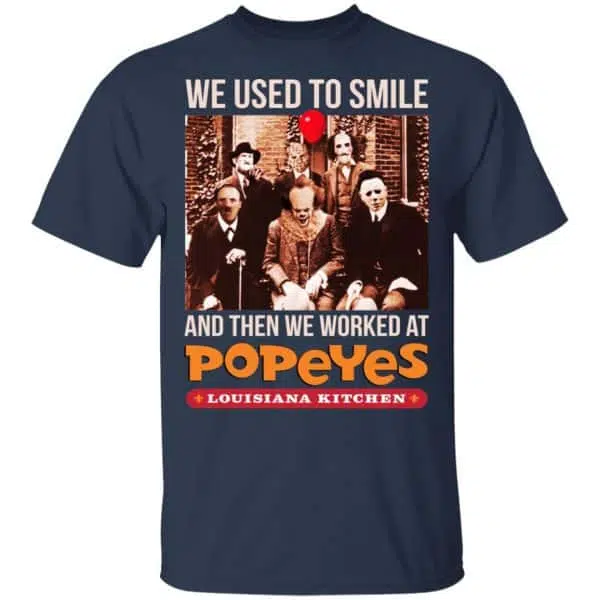 We Used To Smile And Then We Worked At Popeyes Louisiana Kitchen Shirt, Hoodie, Tank 6