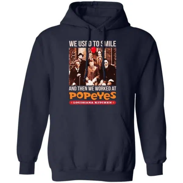 We Used To Smile And Then We Worked At Popeyes Louisiana Kitchen Shirt, Hoodie, Tank 8