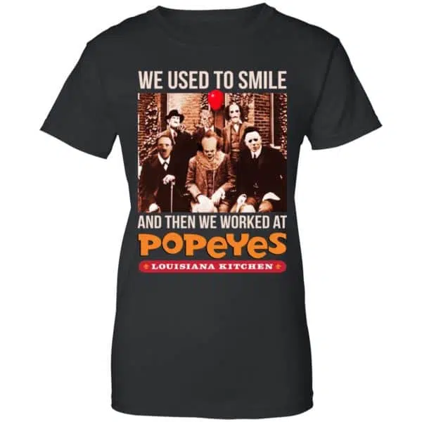 We Used To Smile And Then We Worked At Popeyes Louisiana Kitchen Shirt, Hoodie, Tank 11
