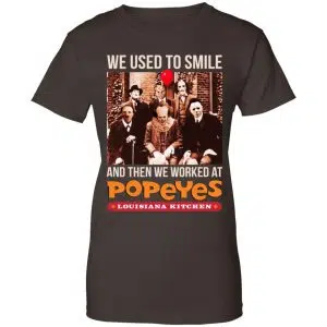 We Used To Smile And Then We Worked At Popeyes Louisiana Kitchen Shirt, Hoodie, Tank 23