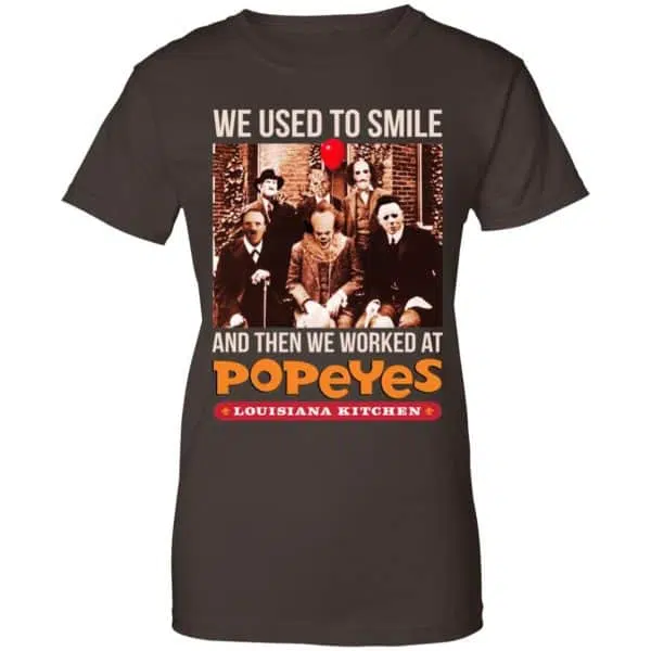 We Used To Smile And Then We Worked At Popeyes Louisiana Kitchen Shirt, Hoodie, Tank 12
