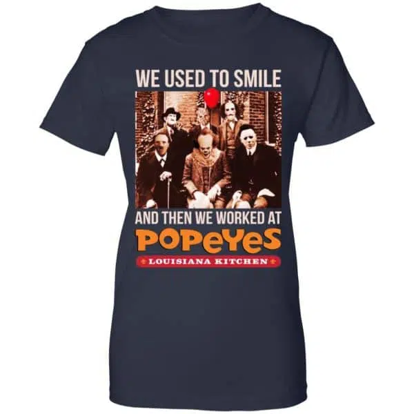 We Used To Smile And Then We Worked At Popeyes Louisiana Kitchen Shirt, Hoodie, Tank 13