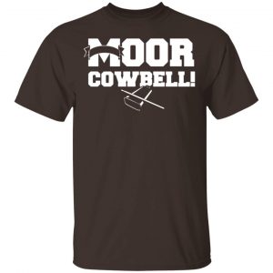 Moor Cowbell Shirt, Hoodie, Tank 15 Moor Cowbell Shirt, Hoodie, Tank 15