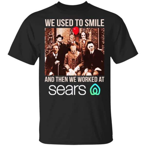 We Used To Smile And Then We Worked At Sears Shirt, Hoodie, Tank 3