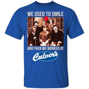 We Used To Smile And Then We Worked At Culver's Shirt, Hoodie, Tank 16 We Used To Smile And Then We Worked At Culver's Shirt, Hoodie, Tank 16
