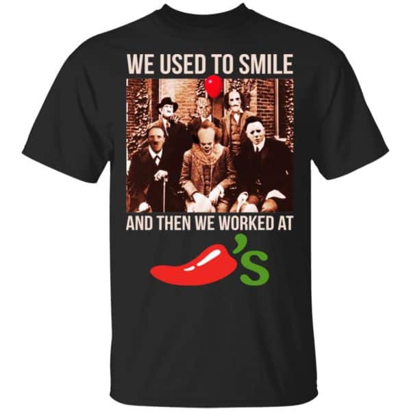 We Used To Smile And Then We Worked At Chili's Grill & Bar Shirt, Hoodie, Tank 3