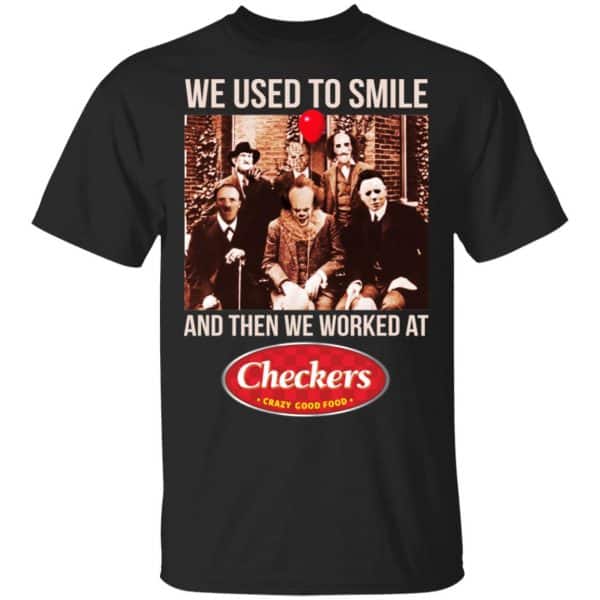 We Used To Smile And Then We Worked At Checkers and Rally's Shirt, Hoodie, Tank 3