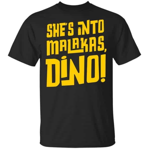 She's Into Malakas Dino Shirt, Hoodie, Tank 3
