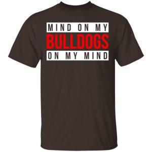 Mind On My Bulldogs On My Mind Shirt, Hoodie, Tank 15 Mind On My Bulldogs On My Mind Shirt, Hoodie, Tank 15
