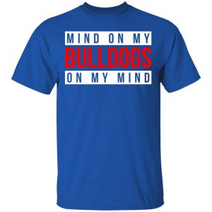 Mind On My Bulldogs On My Mind Shirt, Hoodie, Tank 16 Mind On My Bulldogs On My Mind Shirt, Hoodie, Tank 16