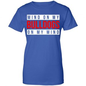 Mind On My Bulldogs On My Mind Shirt, Hoodie, Tank 25 Mind On My Bulldogs On My Mind Shirt, Hoodie, Tank 25