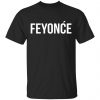 Feyonce Shirt, Hoodie, Tank 1