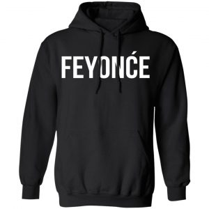 Feyonce Shirt, Hoodie, Tank 18