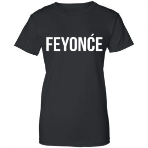Feyonce Shirt, Hoodie, Tank 22