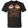 If You Like My Pumpkins You Should See My Pie Shirt, Hoodie, Tank 2