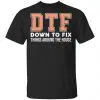 DTF Down To Fix Things Around The House Shirt, Hoodie, Tank 2