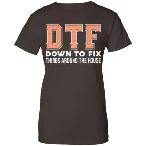 DTF Down To Fix Things Around The House Shirt, Hoodie, Tank 23
