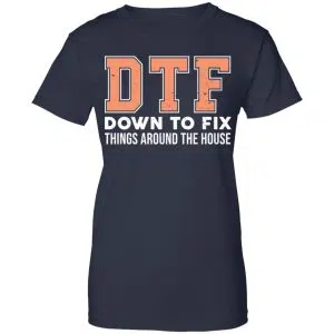 DTF Down To Fix Things Around The House Shirt, Hoodie, Tank 24