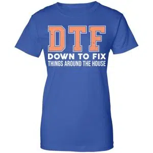 DTF Down To Fix Things Around The House Shirt, Hoodie, Tank 25