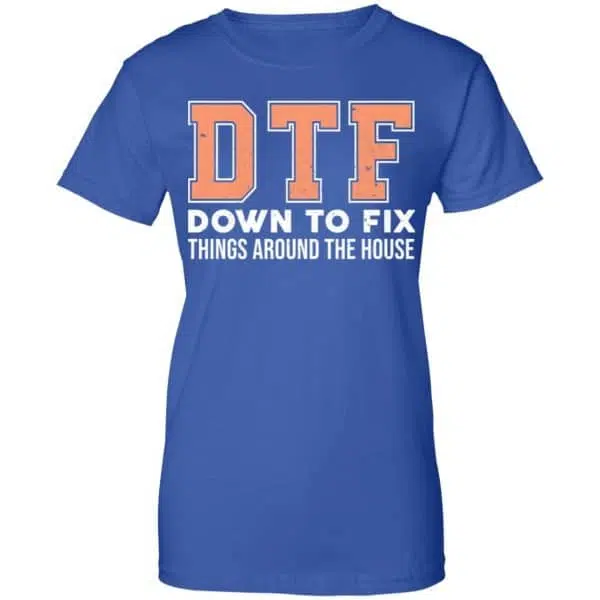 DTF Down To Fix Things Around The House Shirt, Hoodie, Tank 14