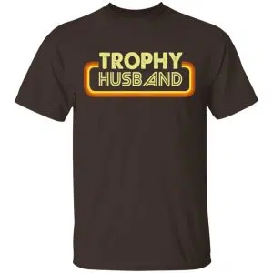 Trophy Husband Shirt, Hoodie, Tank 15