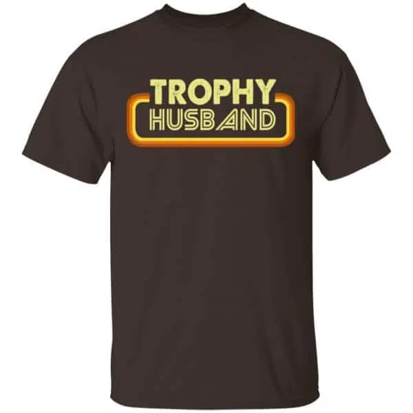 Trophy Husband Shirt, Hoodie, Tank 4