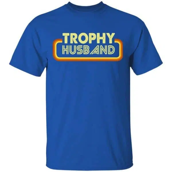 Trophy Husband Shirt, Hoodie, Tank 5