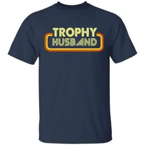 Trophy Husband Shirt, Hoodie, Tank 17