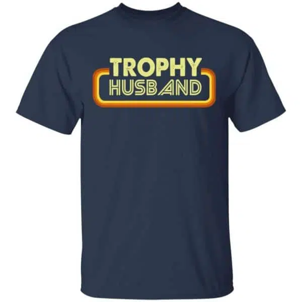 Trophy Husband Shirt, Hoodie, Tank 6