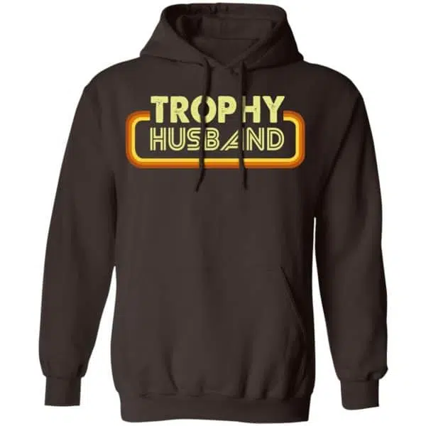 Trophy Husband Shirt, Hoodie, Tank 9