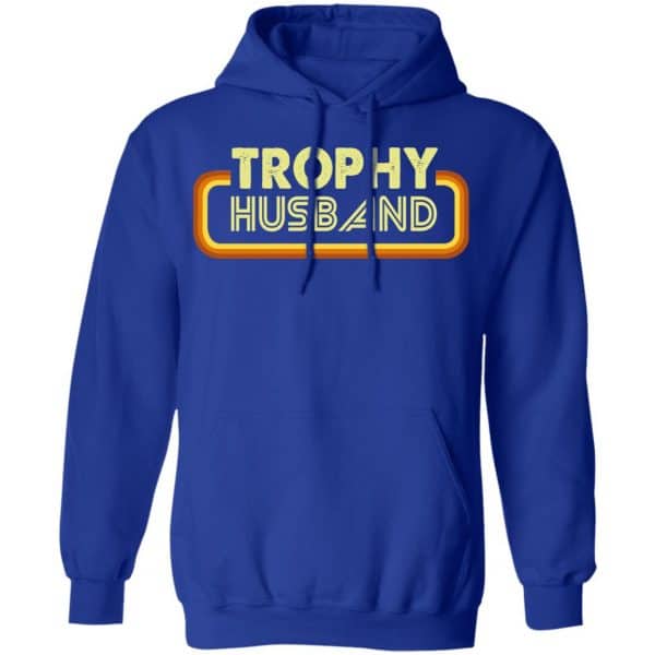 Trophy Husband Shirt, Hoodie, Tank New Designs 10